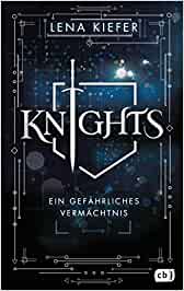SPIEGEL Buch Bestseller: "Knights - Ein gefährliches Vermächtnis" ein Bestseller-Fantasy-Roman von Lena Kiefer - SPIEGEL Bestsellerliste Belletristik Hardcover 2021