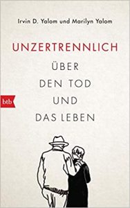 SPIEGEL Buch Bestseller: "Unzertrennlich - Über den Tod und das Leben" eine Bestseller Lebensgeschichte von Irvin D. Yalom und Marily Yalom - SPIEGEL Bestsellerliste Belletristik Hardcover 2021