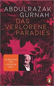 SPIEGEL Buch Bestseller: "Das verlorene Paradies" ein Bestseller-Roman von Abdulrazak Gurnah - SPIEGEL Bestsellerliste Belletristik Hardcover 2021