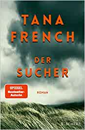 SPIEGEL Buch Bestseller: "Der Sucher" ein Bestseller-Roman von Tana French - SPIEGEL Bestsellerliste Belletristik Hardcover 2021
