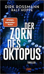SPIEGEL Buch Bestseller: "Der Zorn des Oktopus" ein Bestseller-Thriller von Dirk Rossmann und Ralf Hoppe - SPIEGEL Bestsellerliste Belletristik Hardcover 2021