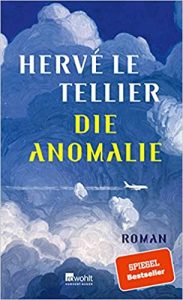 SPIEGEL Buch Bestseller: "Die Anomalie" ein Bestseller-Roman von Hervé Le Tellier - SPIEGEL Bestsellerliste Belletristik Hardcover 2021