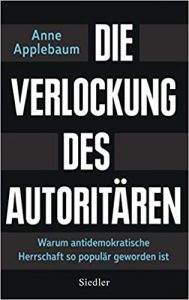 SPIEGEL Sachbuch Bestseller: "Die Verlockung des Autoritären" ein Bestseller-Sachbuch von Anne Applebaum - SPIEGEL Bestsellerliste Sachbuch Hardcover 2021