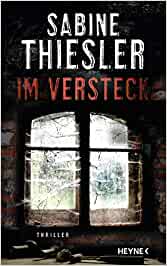SPIEGEL Buch Bestseller: "Im Versteck" ein Bestseller-Thriller von Sabine Thiesler - SPIEGEL Bestsellerliste Belletristik Hardcover 2021
