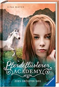 SPIEGEL-Bestseller Jugendroman: "Pferdeflüsterer Academy: Zoes größter Tag" ein Bestseller-Jugendroman von Gina Mayer - SPIEGEL Bestsellerliste Jugendromane 2021