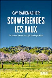 SPIEGEL Buch Bestseller: "Schweigendes Les Baux" ein SPIEGEL-Bestseller-Krimi von Cay Rademacher - SPIEGEL Bestsellerliste Belletristik Paperback 2021