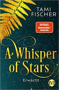 SPIEGEL Buch Bestseller: "A Whisper of Stars" ein Bestseller-Roman von Tami Fischer - SPIEGEL Bestsellerliste Belletristik Paperback 2021
