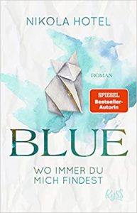 SPIEGEL Buch Bestseller: "Blue - Wo immer du mich findest" ein SPIEGEL-Bestseller-Roman von Nikola Hotel - SPIEGEL Bestsellerliste Belletristik Paperback 2021