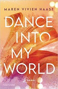 SPIEGEL Buch Bestseller: "Dance into my world" ein SPIEGEL-Bestseller-Roman von Maren Vivien Haase - SPIEGEL Bestsellerliste Belletristik Paperback 2021