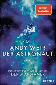 SPIEGEL Buch Bestseller: "Der Astronaut" ein SPIEGEL-Bestseller-Roman von Andy Weir - SPIEGEL Bestsellerliste Belletristik Paperback 2021