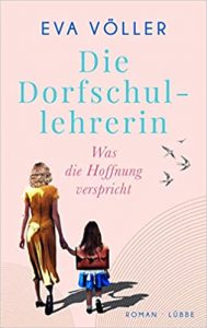 SPIEGEL Buch Bestseller: "Die Dorfschullehrerin" ein SPIEGEL-Bestseller-Roman von Eva Völler - SPIEGEL Bestsellerliste Belletristik Paperback 2021