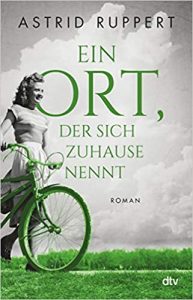 SPIEGEL Buch Bestseller: "Ein Ort, der sich Zuhause nennt" ein SPIEGEL-Bestseller-Roman von Astrid Ruppert - SPIEGEL Bestsellerliste Belletristik Paperback 2021