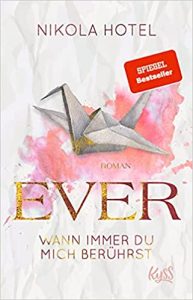 SPIEGEL Buch Bestseller: "Ever - Wann immer du mich berührst" ein SPIEGEL-Bestseller-Roman von Nikola Hotel - SPIEGEL Bestsellerliste Belletristik Paperback 2021