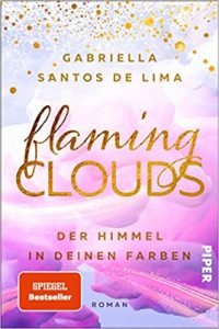SPIEGEL Buch Bestseller: "Flaming Clouds - Der Himmel in deinen Farben" ein Bestseller-Roman von Gabriella Santos de Lima - SPIEGEL Bestsellerliste Belletristik Paperback 2021