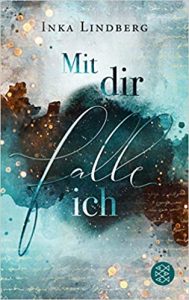 SPIEGEL Buch Bestseller: "Mit dir falle ich" ein SPIEGEL-Bestseller-Roman von Inka Lindberg - SPIEGEL Bestsellerliste Belletristik Paperback 2021