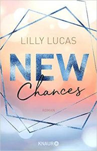 SPIEGEL Buch Bestseller: "New Chances" ein SPIEGEL-Bestseller-Roman von Lilly Lucas - SPIEGEL Bestsellerliste Belletristik Paperback 2021