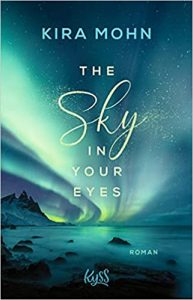 SPIEGEL Buch Bestseller: "The Sky in your eyes" ein SPIEGEL-Bestseller-Roman von Kira Mohn - SPIEGEL Bestsellerliste Belletristik Paperback 2021