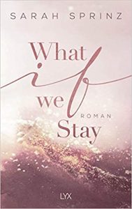 SPIEGEL Buch Bestseller: "What if we Stay" ein Bestseller-Roman von Sarah Sprinz - SPIEGEL Bestsellerliste Belletristik Paperback 2021