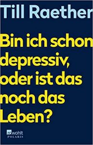 SPIEGEL Sachbuch Bestseller: "Bin ich schon depressiv, oder ist das noch das Leben?" ein Bestseller-Sachbuch von Till Raether - SPIEGEL Bestsellerliste Sachbuch Paperback 2021