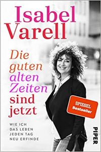 SPIEGEL Sachbuch Bestseller: "Die guten alten Zeiten sind jetzt" ein Bestseller-Sachbuch von Isabel Varell - SPIEGEL Bestsellerliste Sachbuch Paperback 2021