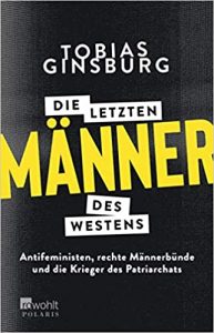 SPIEGEL Sachbuch Bestseller: "Die letzten Männer des Westens" ein Bestseller-Sachbuch von Tobias Ginsburg - SPIEGEL Bestsellerliste Sachbuch Paperback 2021