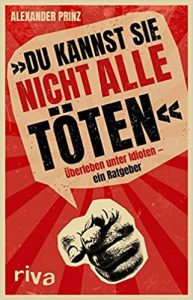 SPIEGEL Sachbuch Bestseller: "Du kannst Sie nicht alle töten" ein SPIEGEL-Bestseller-Sachbuch von Alexander prinz - SPIEGEL Bestsellerliste Sachbuch Paperback 2021