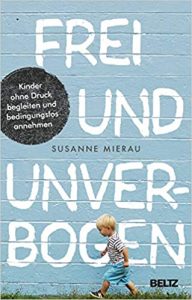 SPIEGEL Sachbuch Bestseller: "Frei und unverbogen" ein Bestseller-Sachbuch von Susanne Mierau - SPIEGEL Bestsellerliste Sachbuch Paperback 2021