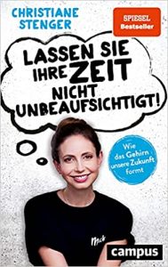 SPIEGEL Sachbuch Bestseller: "Lassen Sie Ihre Zeit nicht unbeaufsichtigt" ein Bestseller-Sachbuch von Christiane Stenger - SPIEGEL Bestsellerliste Sachbuch Paperback 2021