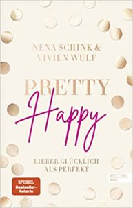 SPIEGEL Sachbuch Bestseller: "Pretty Happy" ein Bestseller-Sachbuch von Nena Schink & Vivien Wulf - SPIEGEL Bestsellerliste Sachbuch Paperback 2021