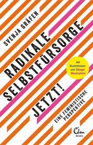 SPIEGEL Sachbuch Bestseller: "Radikale Selbstfürsorge - Jetzt!" ein Bestseller-Sachbuch von Svenja Gräfin - SPIEGEL Bestsellerliste Sachbuch Paperback 2021