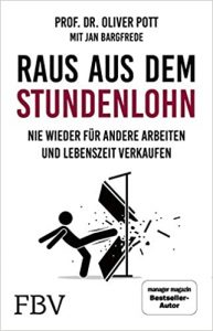 SPIEGEL Sachbuch Bestseller: "Raus aus dem Stundenlohn" ein Bestseller-Sachbuch von Dr. Oliver Pott - SPIEGEL Bestsellerliste Sachbuch Paperback 2021