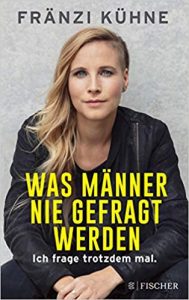 SPIEGEL Sachbuch Bestseller: "Was Männer nie gefragt werden" ein Bestseller-Sachbuch von Fränzi Kühne - SPIEGEL Bestsellerliste Sachbuch Paperback 2021