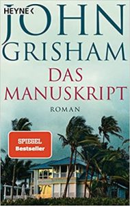 SPIEGEL Buch Bestseller: "Das Manuskript" ein Bestseller-Roman von John Grisham - SPIEGEL Bestsellerliste Belletristik Taschenbuch 2021