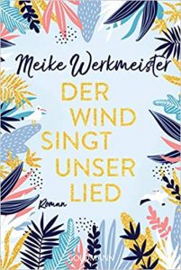 SPIEGEL Buch Bestseller: "Der Wind singt unser Lied" ein Bestseller-Roman von Meike Werkmeister - SPIEGEL Bestsellerliste Belletristik Taschenbuch 2021