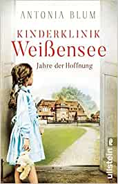 SPIEGEL Buch Bestseller: "Kinderklinik Weißensee - Jahre der Hoffnung" ein Bestseller-Roman von Antonia Blum - SPIEGEL Bestsellerliste Belletristik Taschenbuch 2021