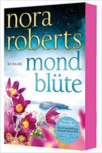 SPIEGEL Buch Bestseller: "Mondblüte" ein Bestseller-Roman von Nora Roberts - SPIEGEL Bestsellerliste Belletristik Taschenbuch 2021