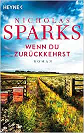 SPIEGEL Buch Bestseller: "Wenn du zurückkehrst" ein Bestseller-Roman von Nicholas Sparks - SPIEGEL Bestsellerliste Belletristik Taschenbuch 2021