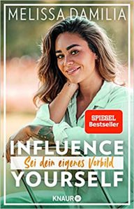 SPIEGEL Sachbuch Bestseller: "Influence yourself" ein Bestseller-Sachbuch von Melissa Damilia - SPIEGEL Bestsellerliste Sachbuch Taschenbuch 2021