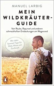 SPIEGEL Sachbuch Bestseller: "Mein Wildkräuter-Guide" ein Bestseller-Sachbuch von Manuel Larbig - SPIEGEL Bestsellerliste Sachbuch Taschenbuch 2021