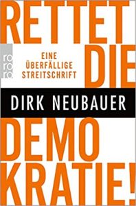 SPIEGEL Sachbuch Bestseller: "Rettet die Demokratie" ein Bestseller-Sachbuch von Dirk Neubauer - SPIEGEL Bestsellerliste Sachbuch Taschenbuch 2021