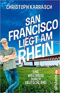 SPIEGEL Sachbuch Bestseller: "San Francisco liegt am Rhein" ein Bestseller-Sachbuch von Christoph Karrasch - SPIEGEL Bestsellerliste Sachbuch Taschenbuch 2021