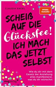 SPIEGEL Sachbuch Bestseller: "Scheiß auf die Glücksfee!" ein Bestseller-Sachbuch von Claudia Engel - SPIEGEL Bestsellerliste Sachbuch Taschenbuch 2021