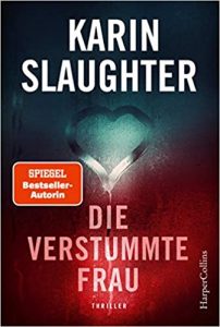 SPIEGEL Buch Bestseller: "Die verstummte Frau" ein Bestseller-Thriller von Karin Slaughter - SPIEGEL Bestsellerliste Belletristik Taschenbuch 2021