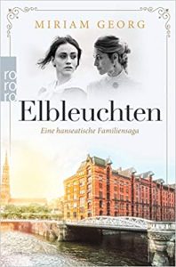SPIEGEL Buch Bestseller: "Elbleuchten - Eine hanseatische Familiensaga" Band 1 aus der Serie "Eine hanseatische Familiensaga" von Miriam Georg