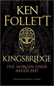 SPIEGEL-Bestseller Buch: "Kingsbridge - Der Morgen einer neuen Zeit" historischer Roman von Ken Follett