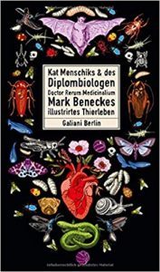 SPIEGEL-Bestseller Buch: "Kat Menschiks und des Diplom-Biologen Doctor Rerum Medicinalium Mark Beneckes Illustrirtes Thierleben" illustrierte Lieblingsbücher von Mark Benecke und Kat Menschik