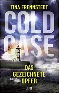 SPIEGEL Buch Bestseller: "Cold Case - Das gezeichnete Opfer" ein Kriminalroman von Tina Frennstedt