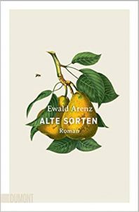 SPIEGEL-Bestseller Buch: "Alte Sorten" Roman von Ewald Arenz