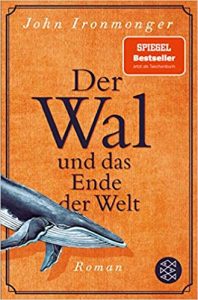 SPIEGEL-Bestseller Buch: "Der Wal und das Ende der Welt" Roman von John Ironmonger