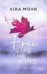 SPIEGEL Buch Bestseller: "Free like the wind" ein Roman von Kira Mohn